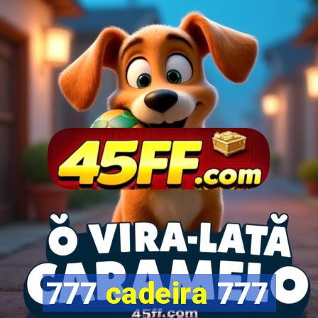 777 cadeira 777